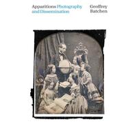 Apparitions: Photography and Dissemination