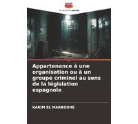 Appartenance à une organisation ou à un groupe criminel au sens de la législation espagnole