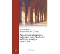 Appartenance et ruptures : les baptisés face à l'institution ecclésiale catholique aujourd'hui