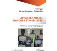 Appartenances, marchés et mobilités Luc Léger (Coordination éditoriale), Mireille McLaughlin (Coordination éditoriale), Emilie Urbain (Coordination éditoriale)