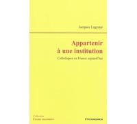 Appartenir à une institution : Catholiques en France aujourd'hui