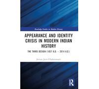 Appearance and Identity Crisis in Modern Indian History: The Third Design (1857 A.d. - 2014 A.d.)