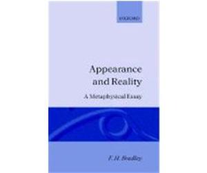 Appearance and Reality Bradley, F. H., Bradley, A. H. (Auteur)