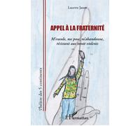 Appel à la fraternité M'envole, me pose, m'abandonne, résistant aux vents violents - Lucette Jason - L'harmattan - broché - Poésie