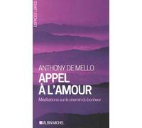 Appel à l'amour: Méditations sur le chemin du bonheur