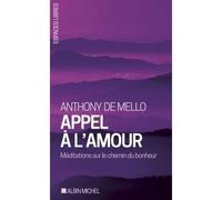 Appel à l'amour Méditations sur le chemin du bonheur - Anthony de Mello - Albin Michel - Poche - Essai