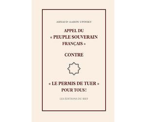 Appel du « peuple souverain français » contre « le permis de tuer » pour tous !