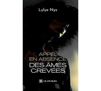 Appel en absence des âmes crevées - Lylye Nyx - Le Lys Bleu - broché - Poésie