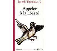 Appeler À La Liberté - L'enjeu De Toute Éducation