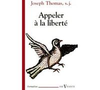 Appeler à la liberté - l'enjeu de toute éducation - Thomas Joseph - Cerf - Livre