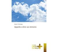 Appelés à être ses témoins - Samuel Tshimanga - Croix Du Salut - broché - Essai