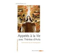 Appelés Dans La Vie Avec Thérèse D'avila - Commentaire De Son Autobiographie