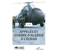 Appelés et guerre d'Algérie à l'écran Ali Aid (Auteur)