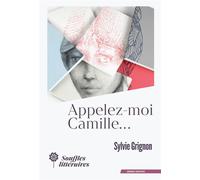 Appelez-moi Camille... - Sylvie Grignon - Souffles Litteraires - broché - Roman