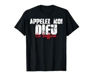 Appelez-moi Dieu ça suffira - Homme Parfait Humour Sarcasme T-Shirt