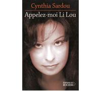Appelez-moi Li Lou - Cynthia Sardou - Rocher Eds Du - broché - Récit