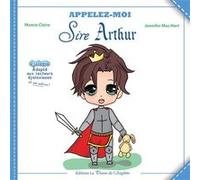 Appelez-moi Sire Arthur Jennifer Mac Hart (Auteur)