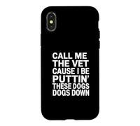 Appelle-Moi Le vétérinaire Parce Que Je Vais abattre Ces Chiens Coque pour iPhone X/XS