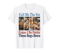 Appelle-Moi Le vétérinaire Parce Que Je Vais abattre Ces Chiens T-Shirt