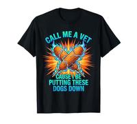 Appelle-Moi Le vétérinaire Parce Que Je Vais abattre Ces Chiens T-Shirt