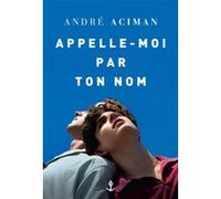 Appelle-moi par ton nom André Aciman (Auteur)