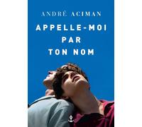 Appelle-moi par ton nom - André Aciman - Grasset - broché - Roman