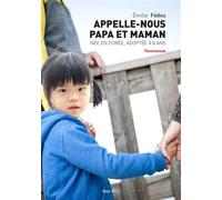Appelle nous papa et maman Née en Corée, adoptée à 8 ans - Emilie Fedou - Max Milo - broché - Récit