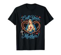 Appelle Ta Mère. Vierge Marie avec Le Saint Rosaire T-Shirt