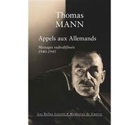 Appels aux Allemands Thomas Mann (Auteur), Pierre Jundt (Traduction), Edmond Vermeil (Introduction)