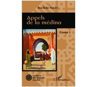 Appels de la médina Tome 1 - Rachida Naciri - L'harmattan - broché - Roman