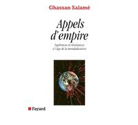 Appels d'empire: Ingérences et résistances à l'âge de la mondialisation