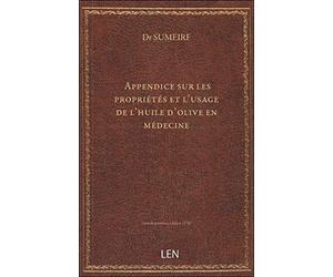 Appendice sur les propriétés et l'usage de l'huile d'olive en médecine