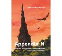 Appendix N, revised and expanded edition Weird Tales From the Roots of Dungeons & Dragons - Ann Vandermeer - Strange Attractor Press - ebook (ePub) - Livre