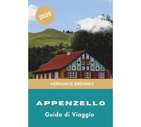 Appenzell Guida di viaggio 2026: Scopri paesaggi alpini, cultura tradizionale svizzera, sentieri panoramici per escursioni, cucina locale e consigli pratici per la tua fuga in Svizzera