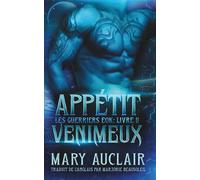 Appétit Venimeux: Une Dark Romance torride avec un guerrier alien (Les Guerriers Eok, Tome 2)