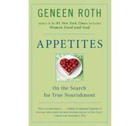Appetites Geneen Roth (Auteur)