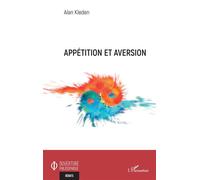 Appétition et aversion - Alan Kleden - L'harmattan - broché - Essai