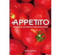 Appetito: The Life, Soul and Tastes of Italian Home Cooking