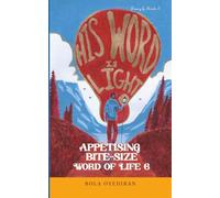 APPETIZING BITE SIZE : WORD OF LIFE 6: HIS WORD IS LIGHT