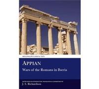 Appian Wars of the Romans in Iberia by Appian & Edited and translated by John Richardson Appian (Auteur)