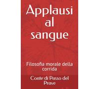 Applausi al sangue: Filosofia morale della corrida