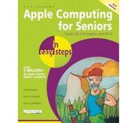 Apple Computing for Seniors in easy steps, 2nd edition - covers OS X El Capitan and iOS 9 - [Version Originale] Inconnu (Auteur)