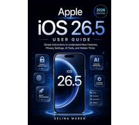Apple iOS 26.5 User Guide: Simple Instructions to Understand New Features, Privacy Settings, AI Tools, and Hidden Tricks