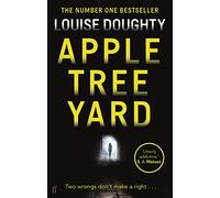 Apple Tree Yard: From the writer of BBC smash hit drama 'Crossfire'