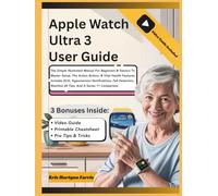 Apple Watch Ultra 3 User Guide: The Simple Illustrated Manual For Beginners & Seniors To Master Setup, The Action Button, & Vital Health Features. ... Watchos 26 Tips, And A Series 11 Comparison