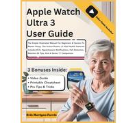 Apple Watch Ultra 3 User Guide: The Simple Illustrated Manual For Beginners & Seniors To Master Setup, The Action Button, & Vital Health Features. ... Watchos 26 Tips, And A Series 11 Comparison