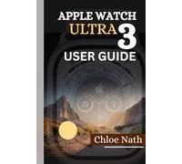 APPLE WATCH ULTRA 3 USER GUIDE (With Illustrations): A Visually Friendly Manual To Discover advanced functions of your smartwatch beyond time-telling.