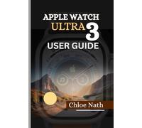 APPLE WATCH ULTRA 3 USER GUIDE (With Illustrations): A Visually Friendly Manual To Discover advanced functions of your smartwatch beyond time-telling.