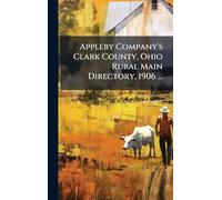 Appleby Company's Clark County, Ohio Rural Main Directory, 1906 ...