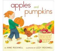 Apples and Pumpkins by Anne Rockwell & Illustrated by Lizzy Rockwell Anne Rockwell Illustrated by Lizzy Rockwell (Auteur)